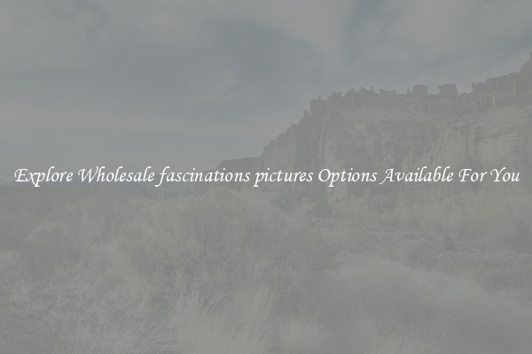 Explore Wholesale fascinations pictures Options Available For You