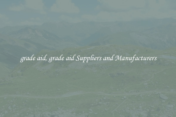 grade aid, grade aid Suppliers and Manufacturers