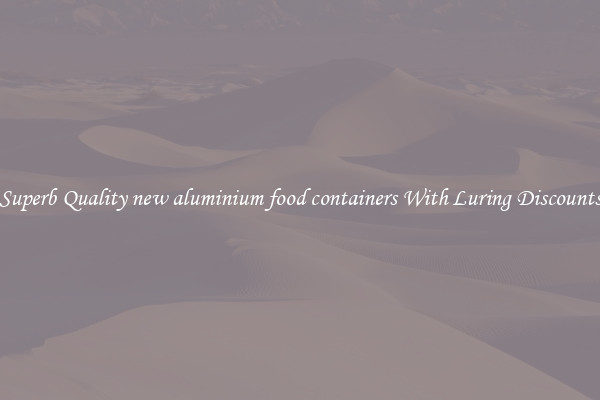Superb Quality new aluminium food containers With Luring Discounts