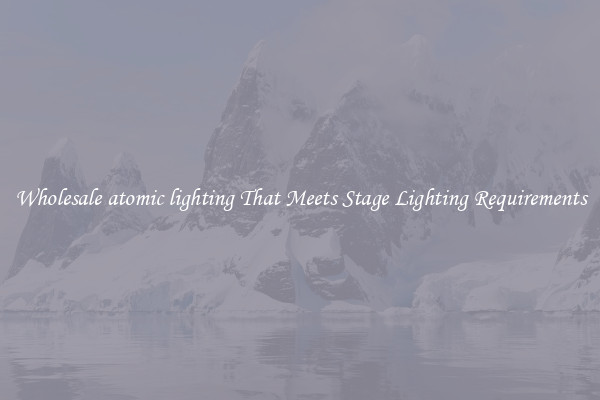 Wholesale atomic lighting That Meets Stage Lighting Requirements