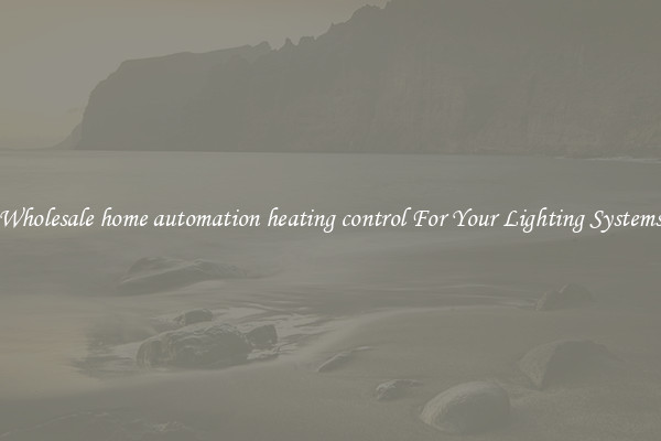 Wholesale home automation heating control For Your Lighting Systems