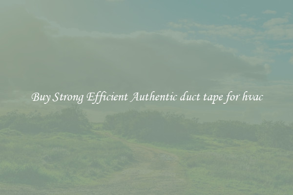 Buy Strong Efficient Authentic duct tape for hvac