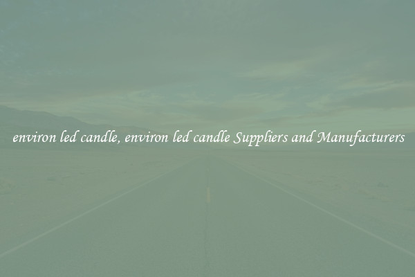 environ led candle, environ led candle Suppliers and Manufacturers