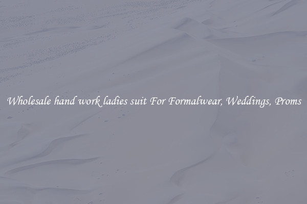 Wholesale hand work ladies suit For Formalwear, Weddings, Proms