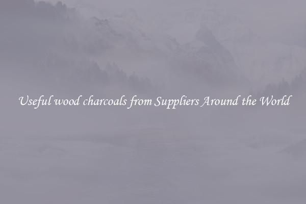 Useful wood charcoals from Suppliers Around the World
