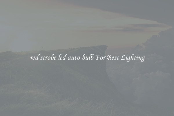 red strobe led auto bulb For Best Lighting
