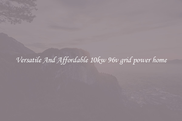 Versatile And Affordable 10kw 96v grid power home