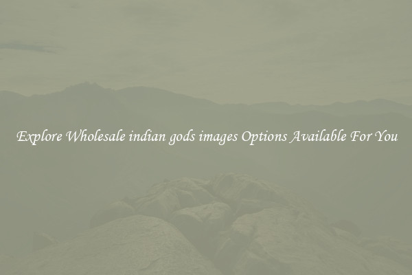 Explore Wholesale indian gods images Options Available For You