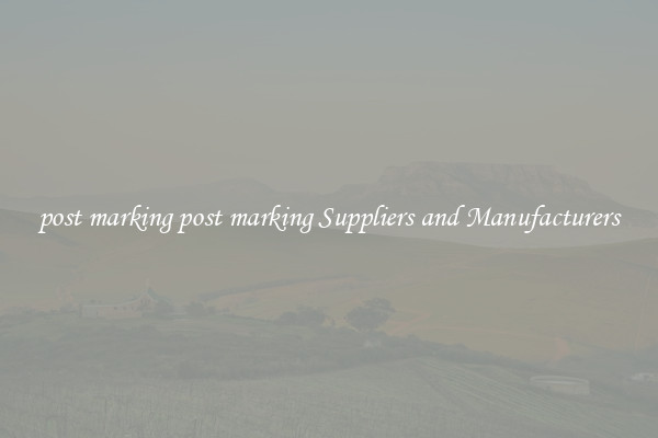 post marking post marking Suppliers and Manufacturers