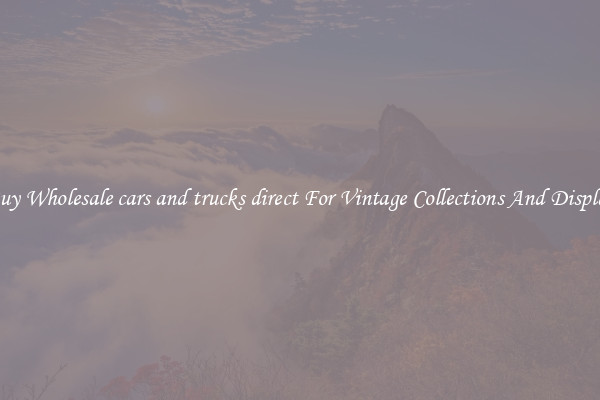 Buy Wholesale cars and trucks direct For Vintage Collections And Display