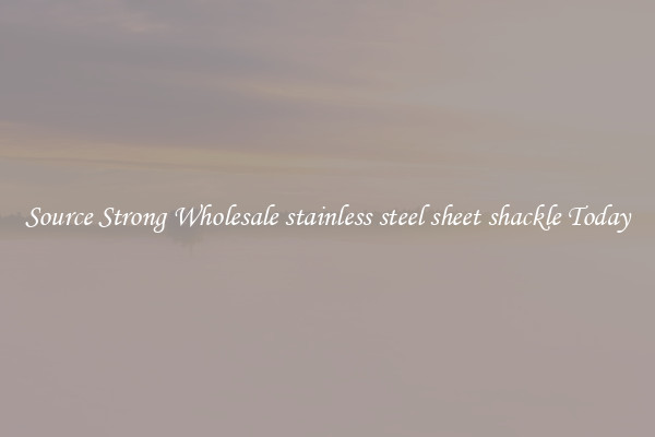 Source Strong Wholesale stainless steel sheet shackle Today