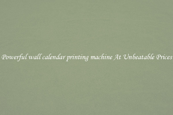 Powerful wall calendar printing machine At Unbeatable Prices