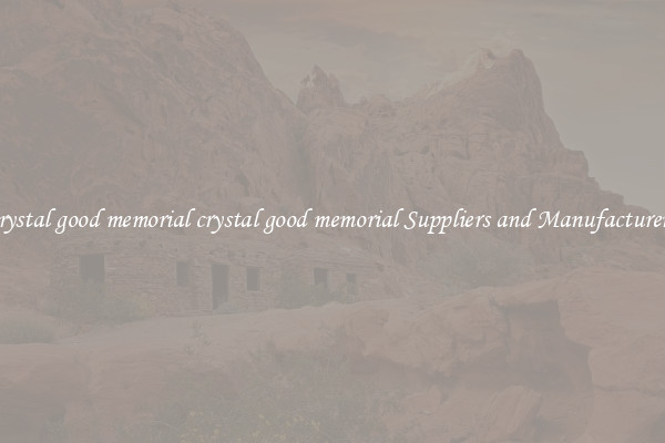 crystal good memorial crystal good memorial Suppliers and Manufacturers