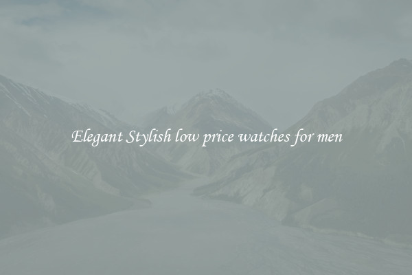 Elegant Stylish low price watches for men