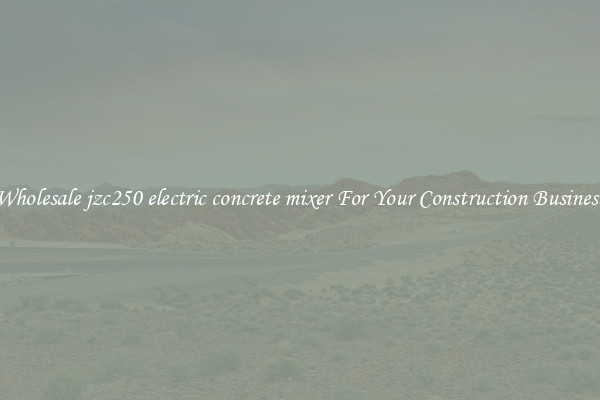 Wholesale jzc250 electric concrete mixer For Your Construction Business
