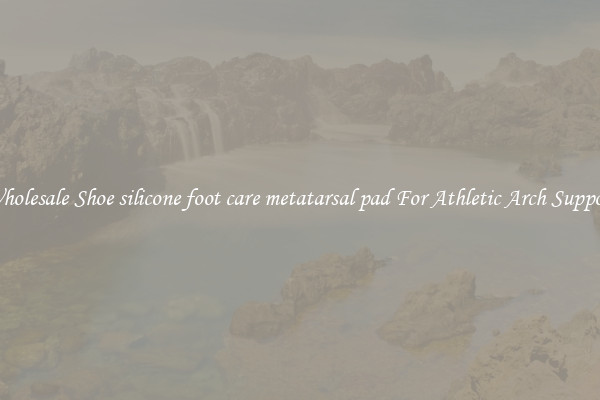 Wholesale Shoe silicone foot care metatarsal pad For Athletic Arch Support