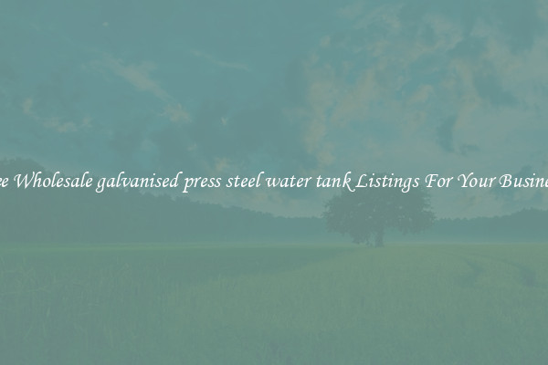 See Wholesale galvanised press steel water tank Listings For Your Business