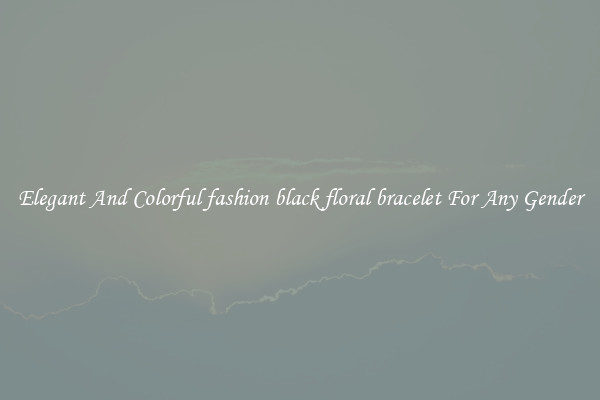 Elegant And Colorful fashion black floral bracelet For Any Gender