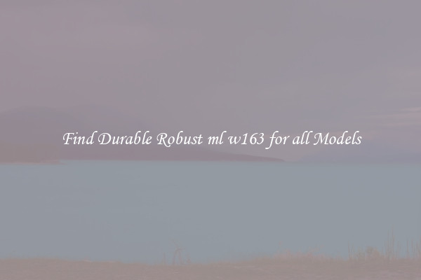 Find Durable Robust ml w163 for all Models